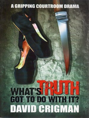 cover image of What's Truth Got to Do With It?